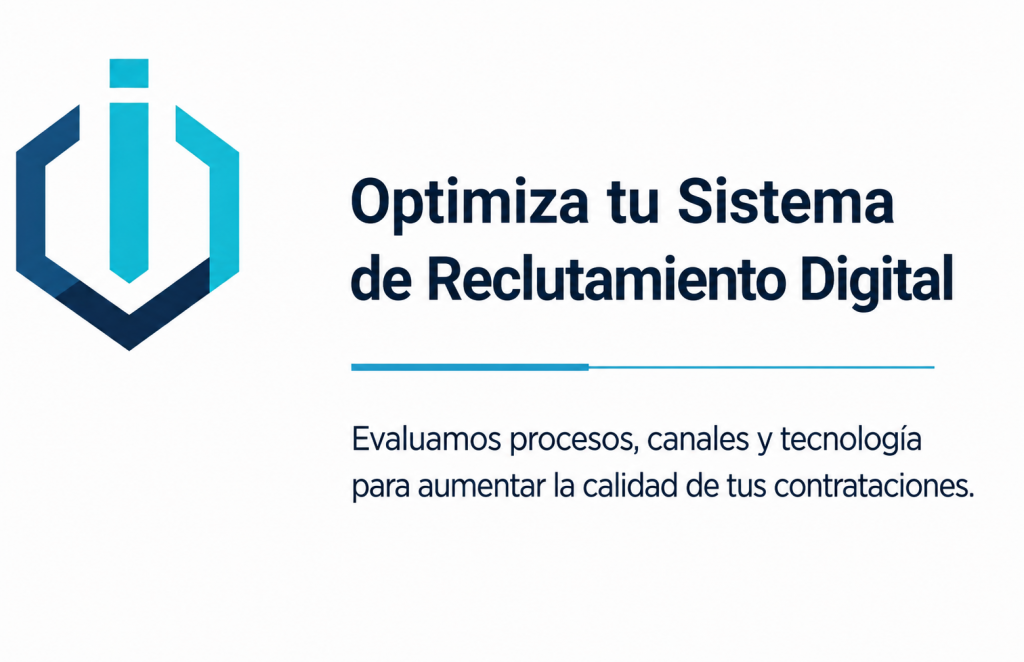 Auditoría de reclutamiento digital para evaluar y optimizar procesos, canales y tecnología de atracción de talento."
